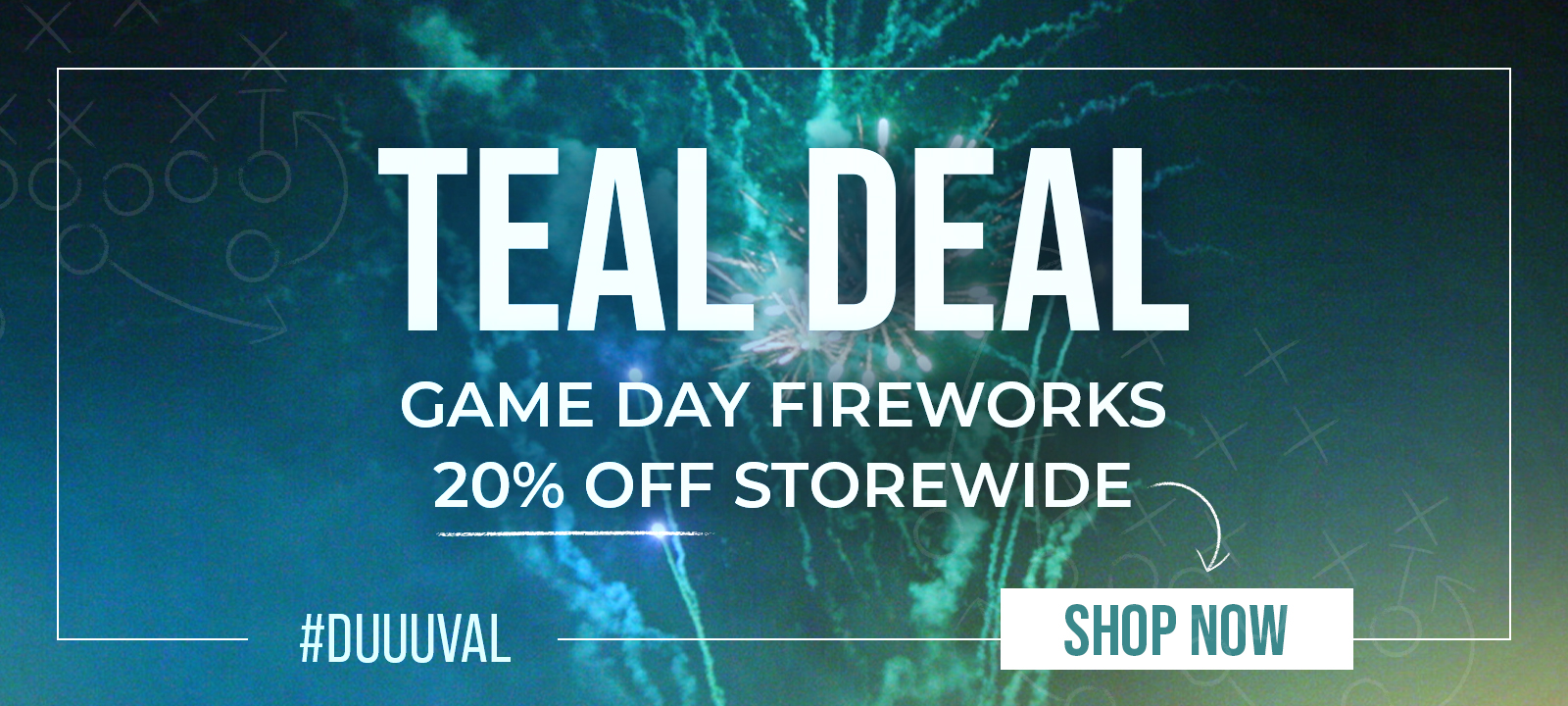 TEAL DEAL: Game Day Fireworks 20% Off Storewide